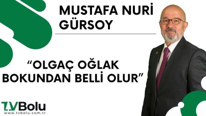 OLGAÇ OĞLAK BOKUNDAN BELLİ OLUR