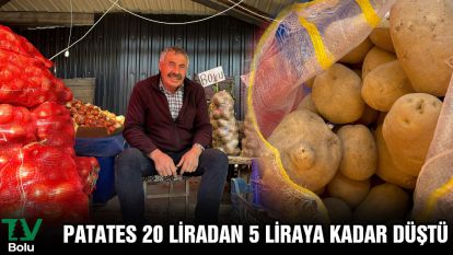 Patates 20 liradan 5 liraya kadar düştü