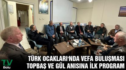 Türk Ocakları'nda Vefa Buluşması: Topbaş ve Gül anısına ilk program
