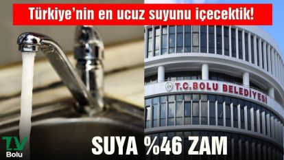 Bolu Belediyesi suya %46 zam yaptı