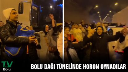Bolu Dağı Tünelinde Horon Oynadılar
