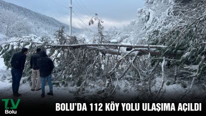 Bolu'da 112 köy yolu ulaşıma açıldı