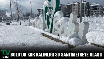 Bolu'da kar kalınlığı 30 santimetreye ulaştı