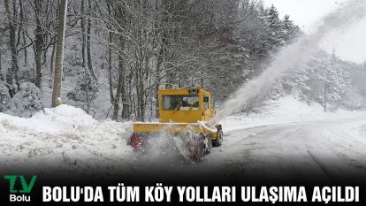 Bolu'da tüm köy yolları ulaşıma açıldı