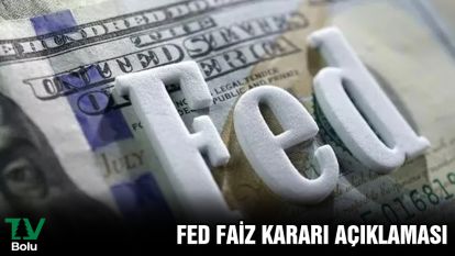 FED Faiz Kararı Açıklaması