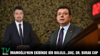 İMAMOĞLU'NUN EKİBİNDE BİR BOLULU...DOÇ. DR. BURAK COP.... İPA Akademik Koordinatörü Burak Cop: "Bolu'ya beyaz yakalı göçü teşvik edilmeli"