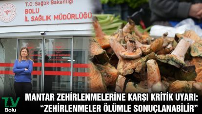 Mantar zehirlenmelerine karşı kritik uyarı: “Zehirlenmeler ölümle sonuçlanabilir”