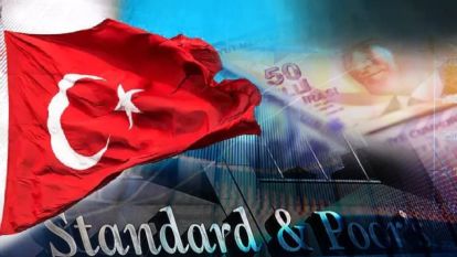 Standard & Poors, piyasaların beklediği Türkiye'nin kredi notu kararını açıkladı!
