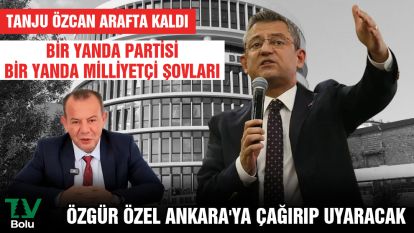 TANJU ÖZCAN ARAFTA KALDI... BİR YANDA PARTİSİ BİR YANDA MİLLİYETÇİ ŞOVLARI..... ÖZGÜR ÖZEL ANKARA'YA ÇAĞIRIP UYARACAK