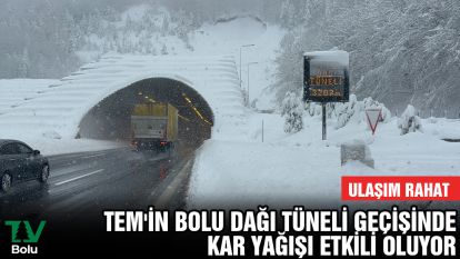 TEM'in Bolu Dağı Tüneli geçişinde kar yağışı etkili oluyor: Ulaşım rahat