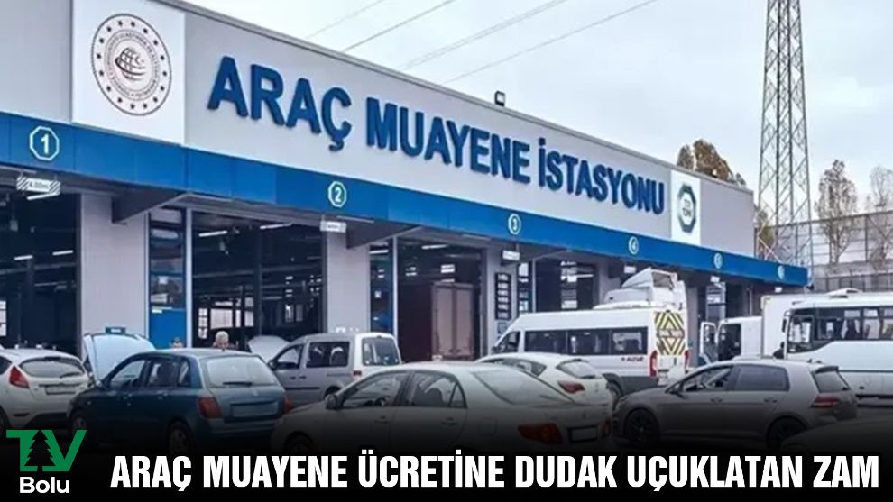 Araç muayene ücretine dudak uçuklatan zam