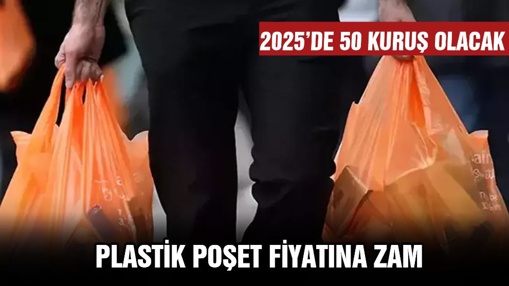 PLASTİK POŞET FİYATINA ZAM