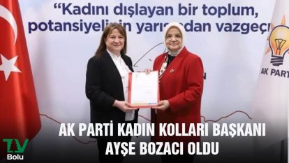 AK Parti'de başkan Ayşe Bozacı oldu
