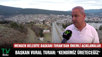 Başkan Vural Turan: ''Kendimiz Üreteceğiz''