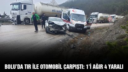 Bolu'da tır ile otomobil çarpıştı: 1'i ağır 4 yaralı
