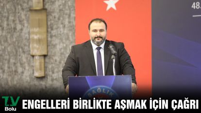 Engelleri Birlikte Aşmak İçin Çağrı