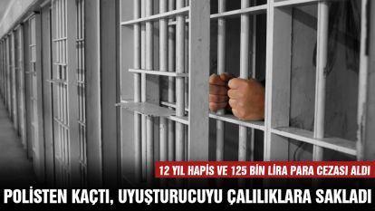 Polisten kaçtı, uyuşturucuyu çalılıklara sakladı...12 yıl hapis ve 125 bin lira para cezası aldı