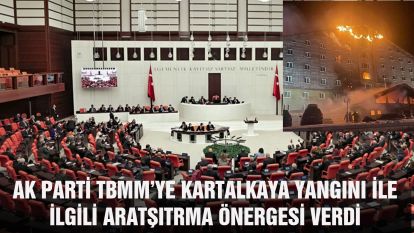 AK PARTİ'DEN KARTALKAYA YANGINI İLE İLGİLİ ARAŞTIRMA ÖNERGESİ
