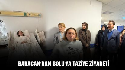 Babacan'dan Bolu'ya taziye ziyareti
