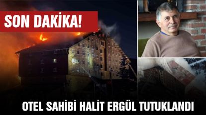 Bolu'daki otel yangınında otel sahibi Halit Ergül tutuklandı