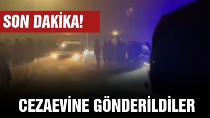 Cezaevine gönderildiler