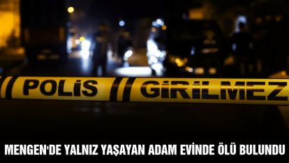 Mengen'de yalnız yaşayan adam evinde ölü bulundu