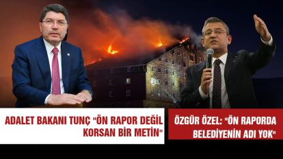 ÖZGÜR ÖZEL: "ÖN RAPORDA BELEDİYENİN ADI YOK" ADALET BAKANI TUNÇ "ÖN RAPOR DEĞİL KORSAN BİR METİN"