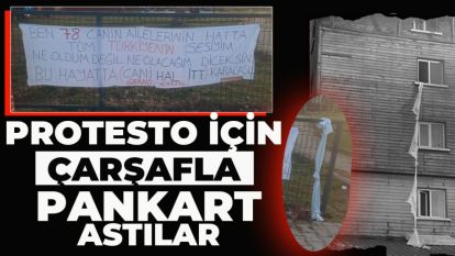 PROTESTO İÇİN  ÇARŞAFLA  PANKART ASTILAR