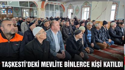 TAŞKESTİ'DEKİ MEVLİTE BİNLERCE KİŞİ KATILDI