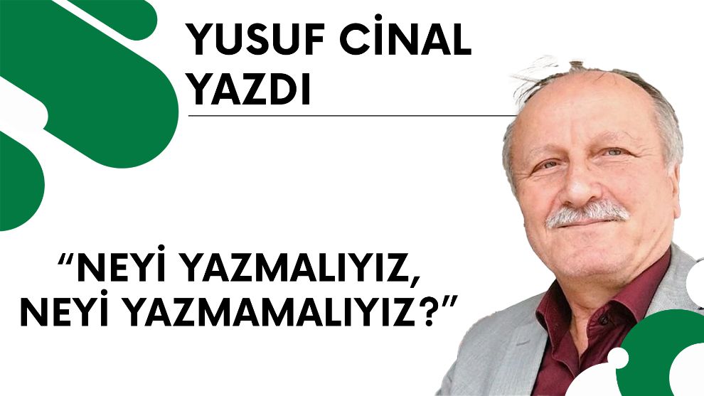 Neyi yazmalıyız, neyi yazmamalıyız?