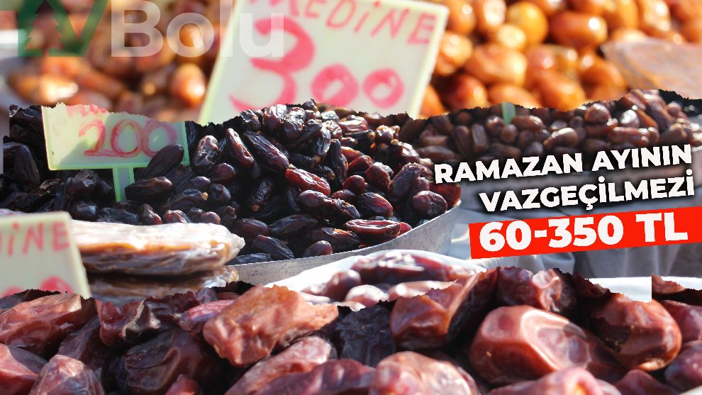 RAMAZAN AYININ VAZGEÇİLMEZİ HURMANIN FİYATI 60- 350 TL ARASINDA