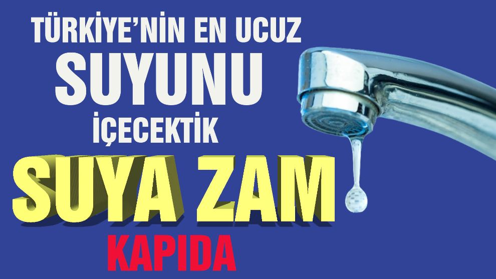 Suya zam kapıda