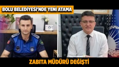 Bolu Belediyesi'nde yeni atama: Zabıta Müdürü değişti