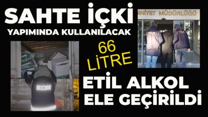 Bolu'da sahte içki yapımında kullanılacak 66 litre etil alkol ele geçirildi