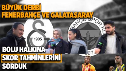 BÜYÜK DERBİ FENERBAHÇE VE GALATASARAY