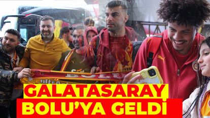 Galatasaray Bolu'ya geldi