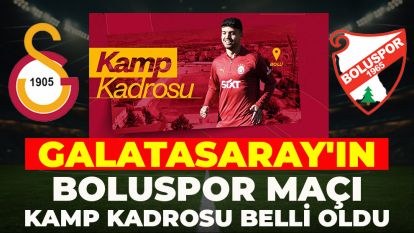 Galatasaray'ın Boluspor maçı kamp kadrosu belli oldu