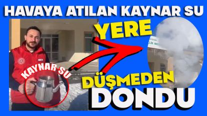 HAVAYA ATILAN KAYNAR SU YERE DÜŞMEDEN DONDU