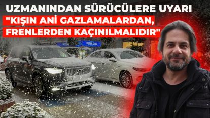 Uzmanından sürücülere uyarı: "Kışın ani gazlamalardan, frenlerden kaçınılmalıdır"