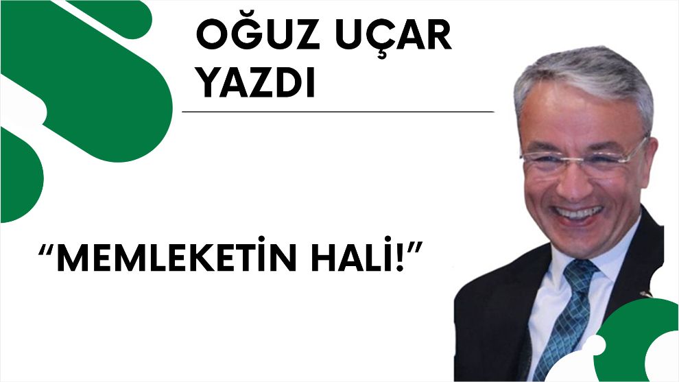 MEMLEKETİN HALİ!