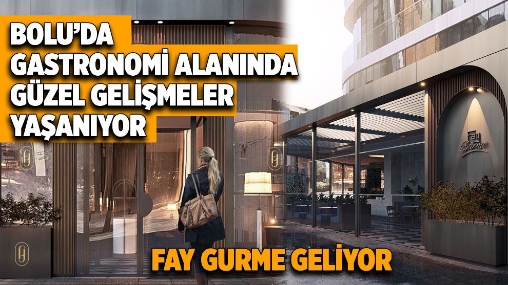Bolu’da gastronomi alanında güzel gelişmeler yaşanıyor