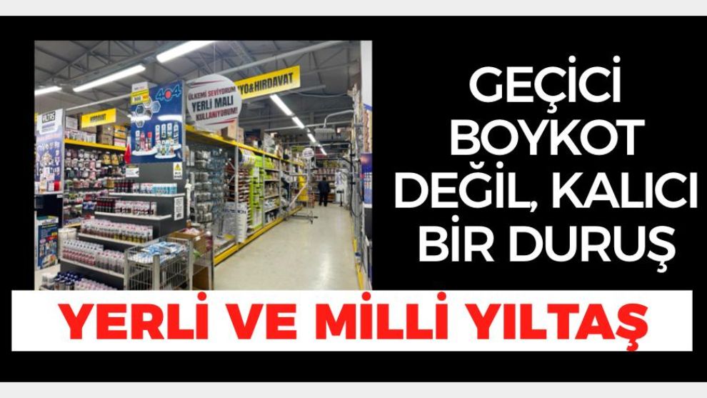 Geçici Boykot Değil, Kalıcı Bir Duruş:  Yerli ve Milli YILTAŞ