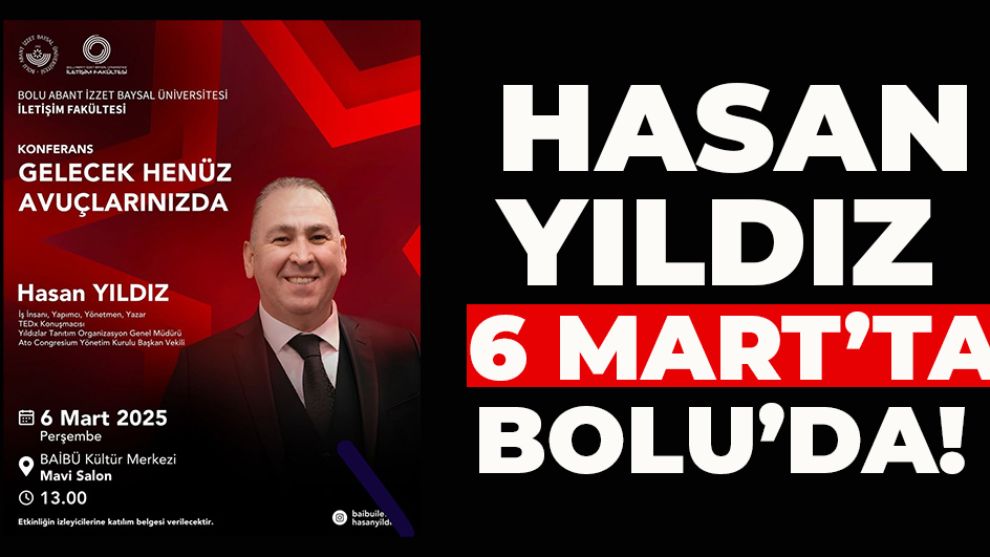 HASAN YILDIZ  6 MART’ta BOLU’DA!