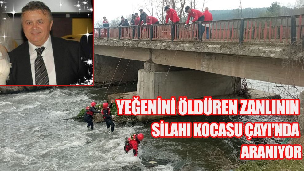 Yeğenini öldüren zanlının silahı Kocasu Çayı'nda aranıyor
