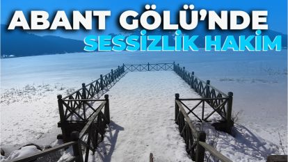 ABANT GÖLÜ'NDE SESSİZLİK HAKİM