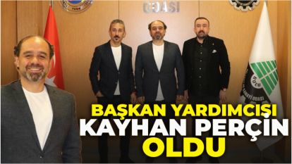 Başkan yardımcısı Kayhan Perçin oldu