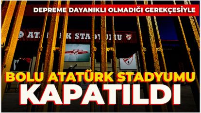 Bolu Atatürk Stadyumu depreme dayanıklı olmadığı gerekçesiyle kapatıldı