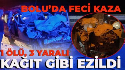 BOLU'DA FECİ KAZA...TIRA ARKADAN ÇARPTI, KAĞIT GİBİ EZİLDİ: 1 ÖLÜ, 3 YARALI
