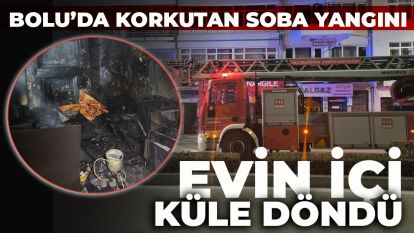 BOLU'DA KORKUTAN SOBA YANGINI