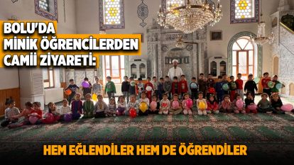 Bolu'da minik öğrencilerden camii ziyareti: Hem eğlendiler hem de öğrendiler